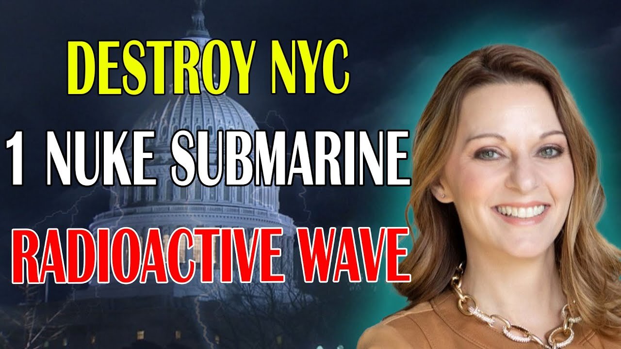 JULIE GREEN SHOCKING MESSAGE: [MILITARY INTEL] 1 NUCLEAR SUB CAN CREATE RADIOACTIVE TSUNAMI