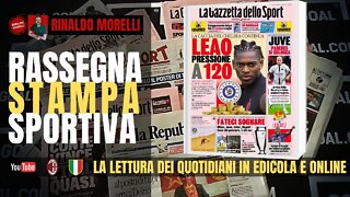 Assalto Chelsea: 120M per Leao! Il giorno dei sorteggi Champions Rassegna Stampa ep.121 | 25.08.22