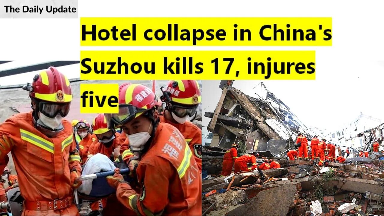 Hotel collapse in China's Suzhou kills 17, injures five | The Daily Update