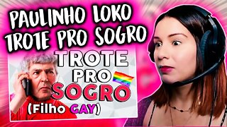 TROTE PRO SOGRO (FILHO GAY) PAULINHO O LOKO (Modder) - REACT