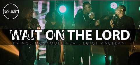 Wait on the Lord - Prince McSamuel Feat. Luigi MacLean