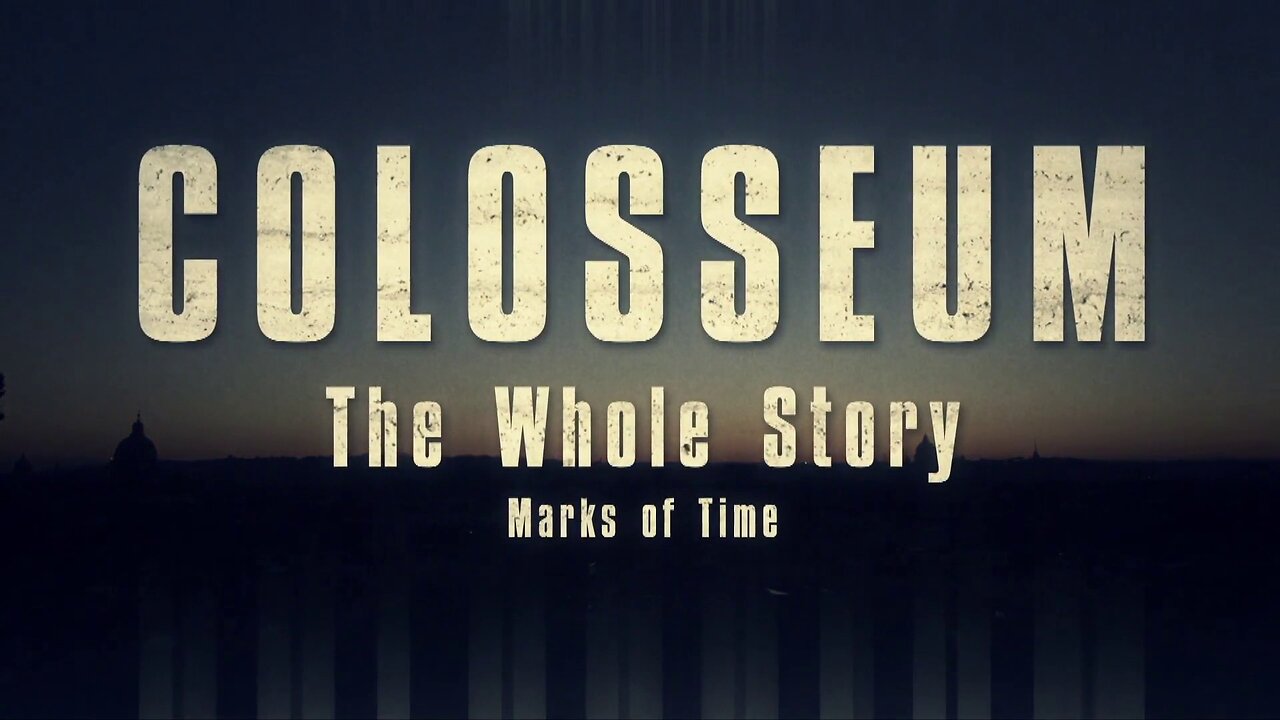 Colosseum, The Whole Story.1of2.Marks Of Time (2015, 1080p HD History Documentary)