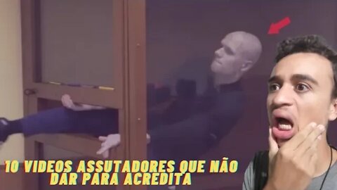 Reagindo 10 VÍDEOS TÃO ASSUSTADORES QUE NÃO DÁ PRA ACREDITAR.