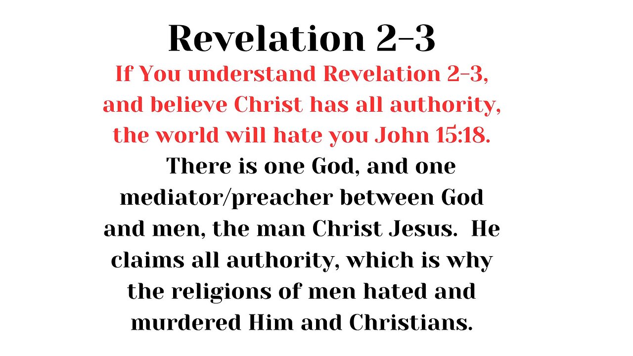 Rev. 2-3. Why the world hates those who claim Christ has all authority!