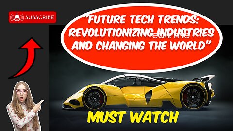 "Future Tech Trends: Revolutionizing Industries and Changing the World"