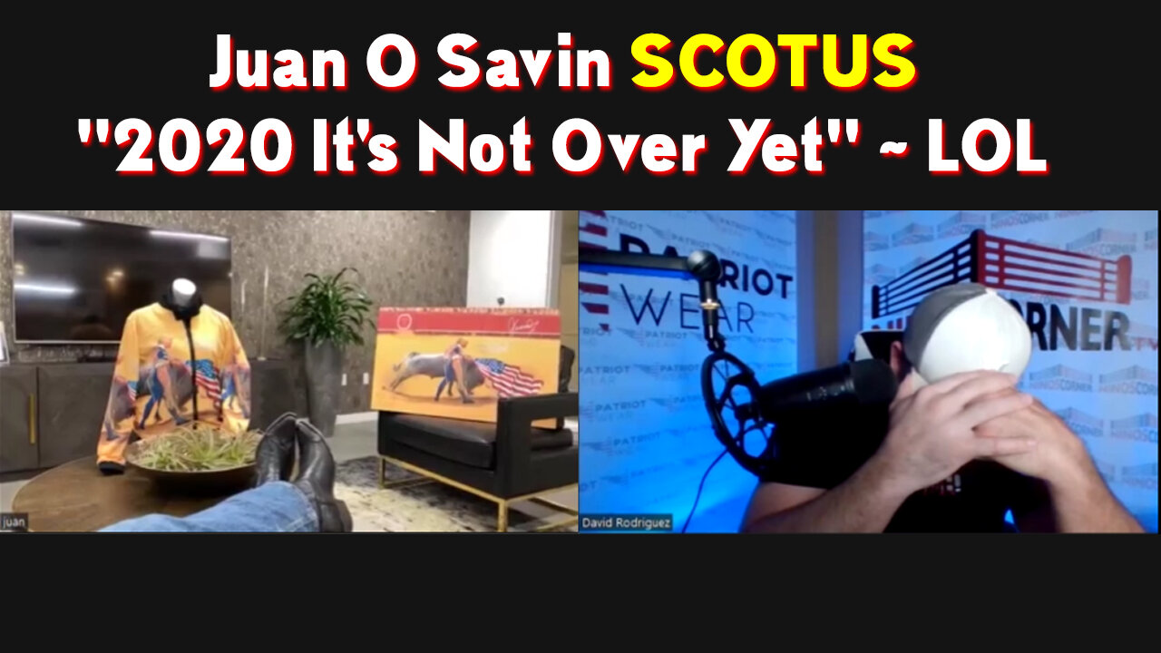 Juan O Savin w. Nino > SCOTUS "2020 It's Not Over Yet"