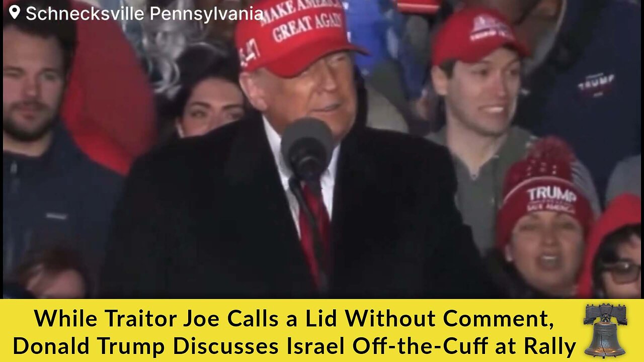 While Traitor Joe Calls a Lid Without Comment, Donald Trump Discusses Israel Off-the-Cuff at Rally