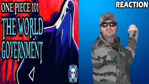 The World Government Explained - One Piece 101 (GrandLineReview) REACTION!!! (BBT)