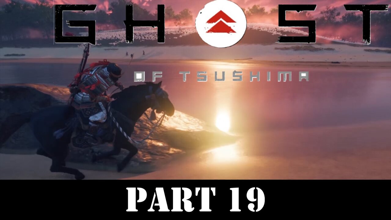 Ghost Of Tsushima Part 19 (First Time Playthrough): Sweeping The Mongol Forces