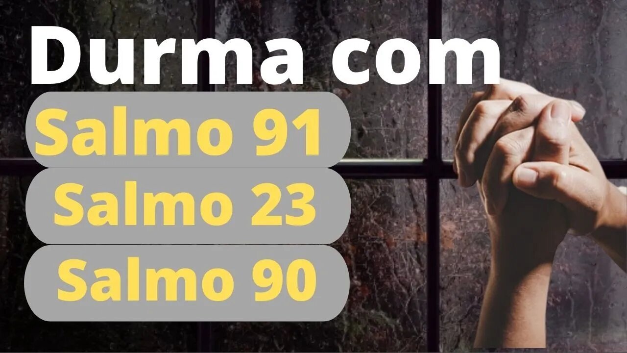 Durma profundamente com os Salmo 91, Salmo 23 e Salmo 90 - Durmam com Deus