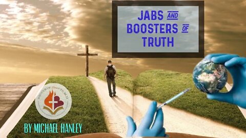 Jabs and Boosters of Truth - Michael Hanley - January 6th, 2022