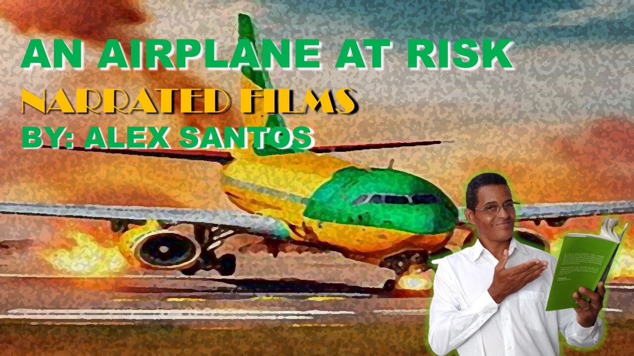 A plane at risk narrated movies by Alex Santos 1