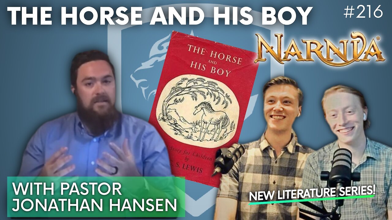 Episode 216: Discussion Topic – The Horse and His Boy | Special Guest: Pastor Johnathan Hansen