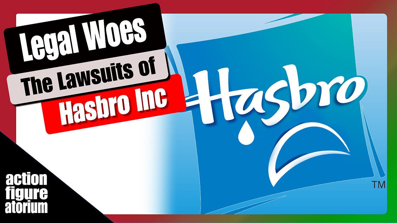 Exploring the many lawsuits of Hasbro over the past 10 years | You will be entertained