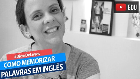 Dicas para MEMORIZAR PALAVRAS em inglês - Decorar Vocabulário em Inglês