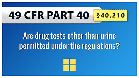 49 CFR Part 40 §40.210 Are drug tests other than urine permitted under the regulations?