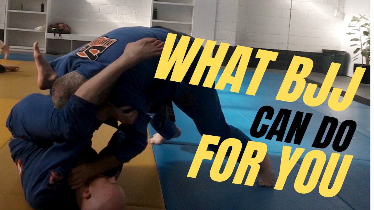 What BJJ Can Do For You