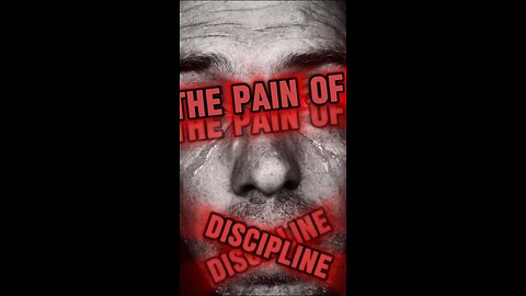 The pain of discipline.