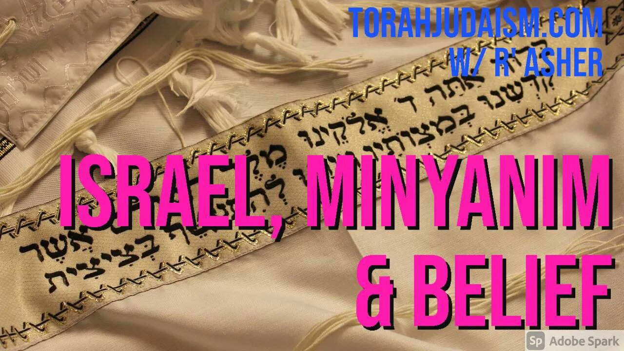 Israel, Minyanim & Belief