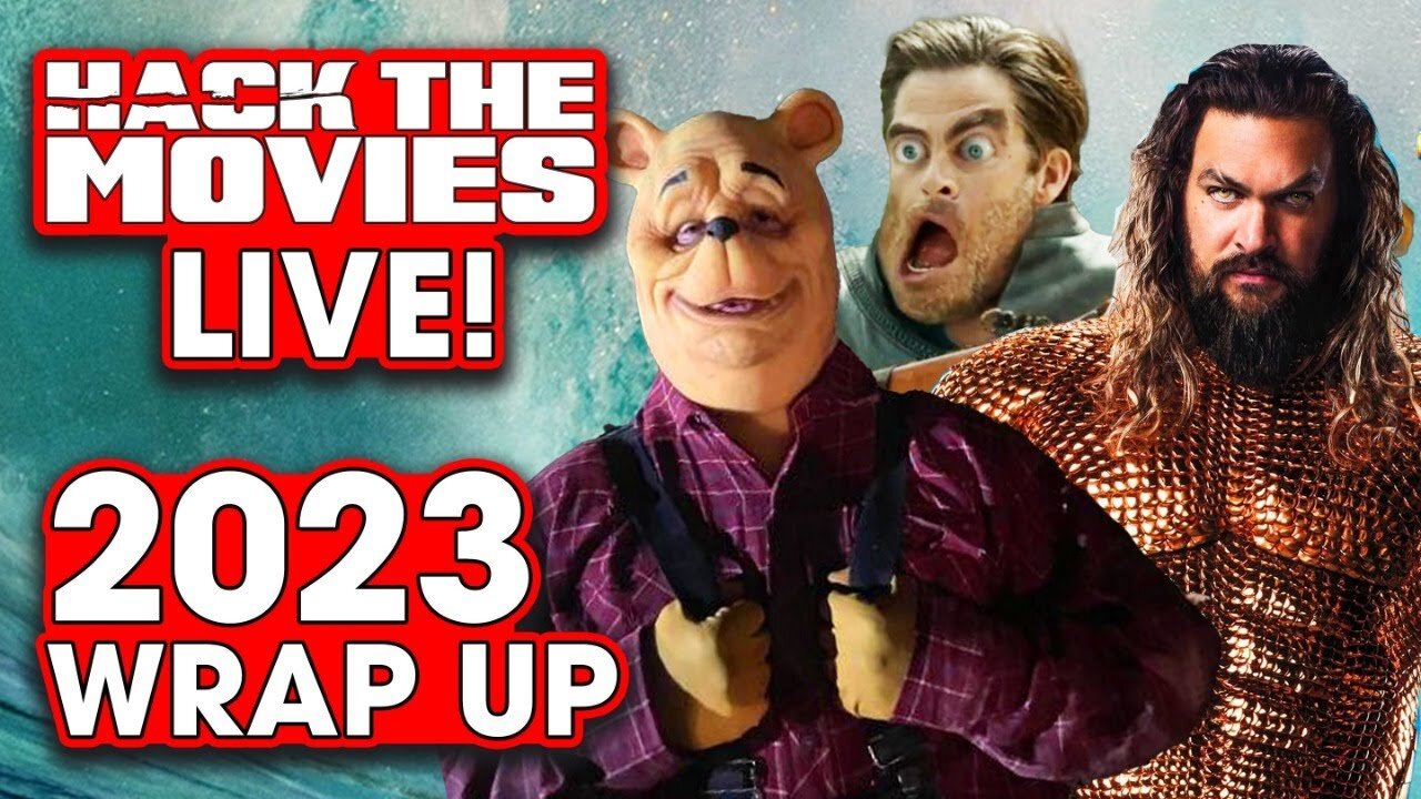 2023 Wrap-Up – Hack The Movies LIVE!