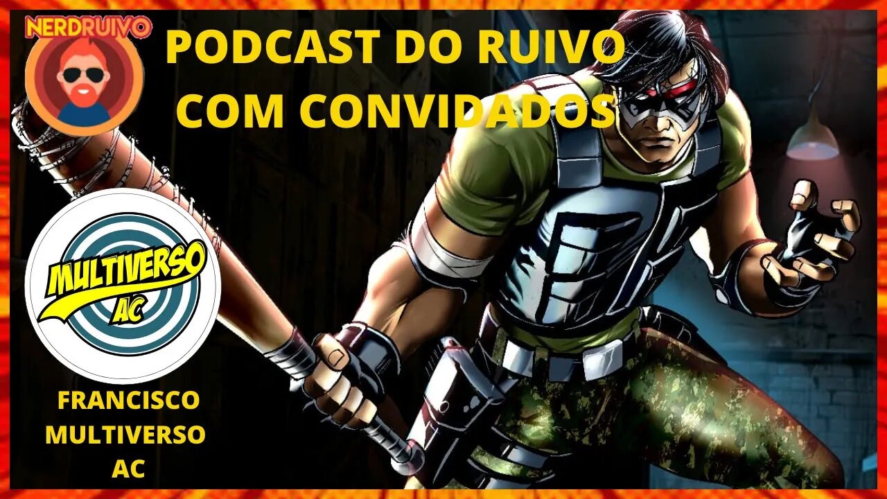 PODCAST DO RUIVO COM CONVIDADOS: FRANCISCO DO MULTIVERSO AC E SUAS CRIAÇÕES