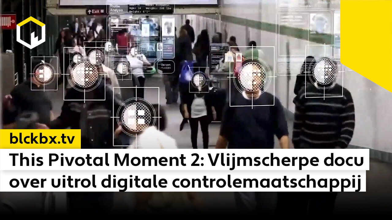 The Pivotal Moment 2: Vlijmscherpe docu over uitrol digitale controlemaatschappij