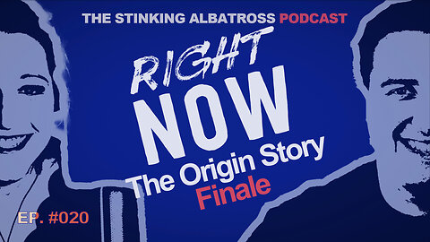 Stinking Albatross (Ep. 020): RightNow Origin Story: the Finale