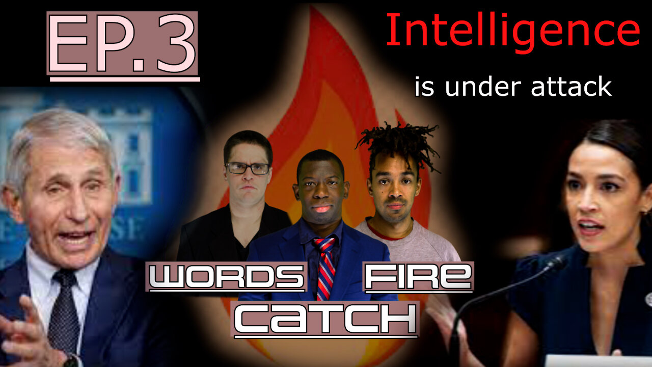 Words Catch Fire - Ep.3 - Intelligence Is Under Attack