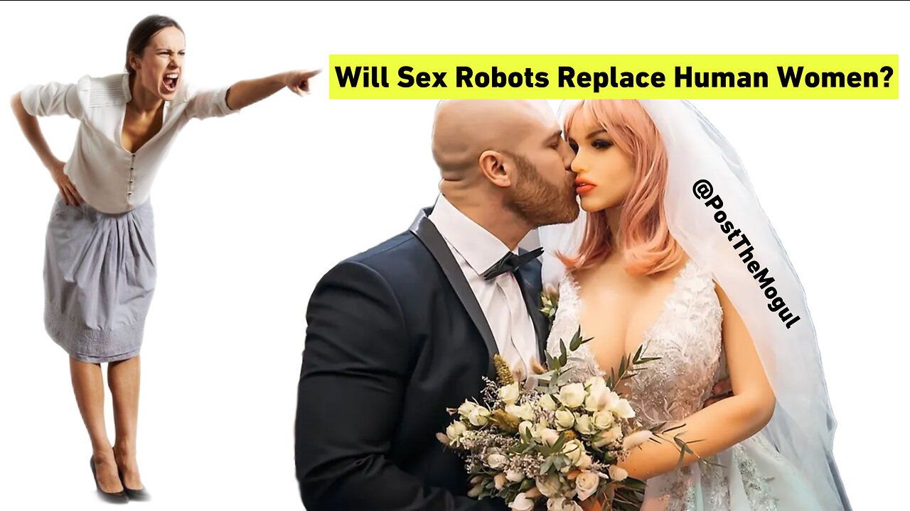 Will Sex Robots Replace Human Women?