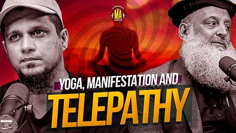 Yoga, Manifestation & Telepathy __ The MA Podcast __ S2 __ E