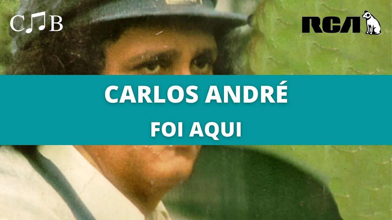 Carlos André - Foi Aqui