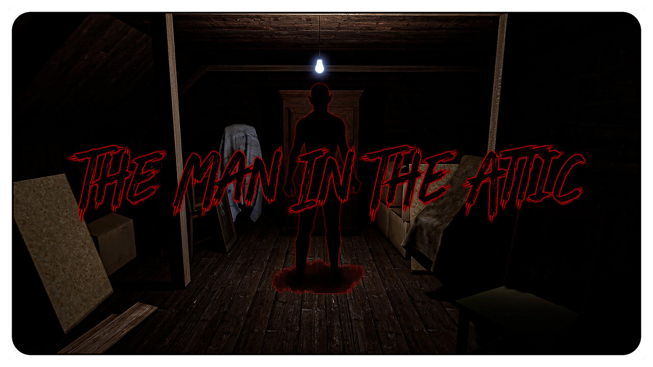 The Man In The Attic | Indie Horror Game | 4K (No Commentary)