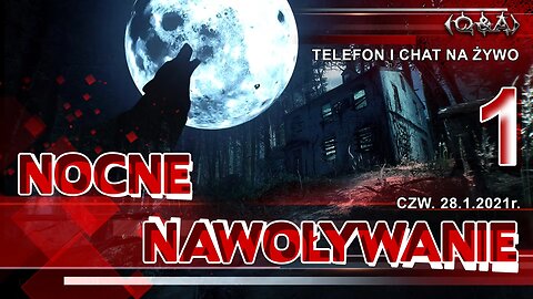 NOCNE NAWOŁYWANIE 1 - Olszański, Osadowski NPTV (28.01.2021)