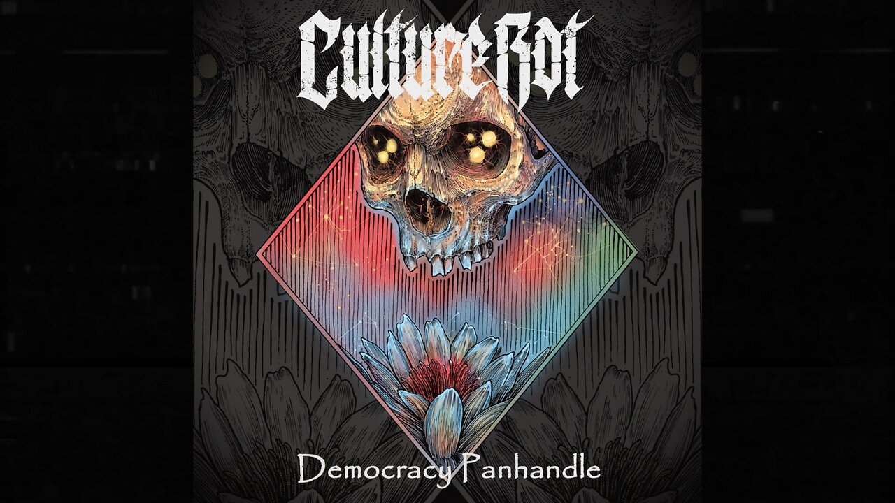 Culture Rot - Democracy Panhandle (Lyric Video)