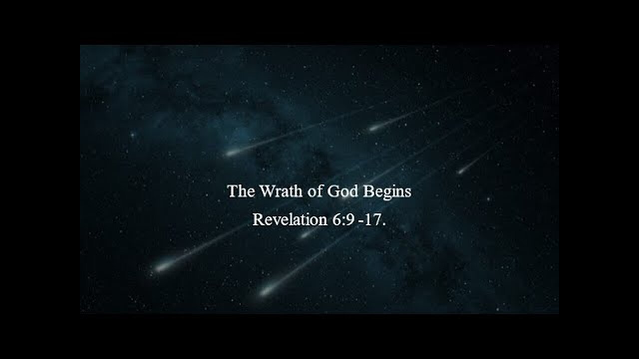 The Wrath of God Begins - Revelation 6:9-17