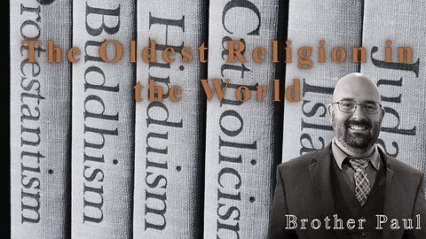 Oldest Religion || Brother Paul Hanson