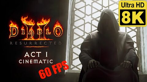 Diablo® II: Resurrected™ | Act I Cinematic 8k 60 FPS (Enhanced with Neural Network AI)