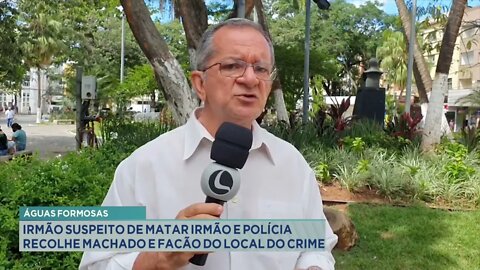 Águas Formosas: irmão suspeito de matar irmão e polícia recolhe machado e facão do local do cri