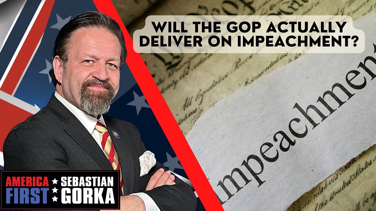 Sebastian Gorka FULL SHOW: Will the GOP actually deliver on impeachment?