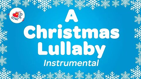 A Christmas Lullaby Instrumental Music Carol with Sing Along Karaoke Lyrics