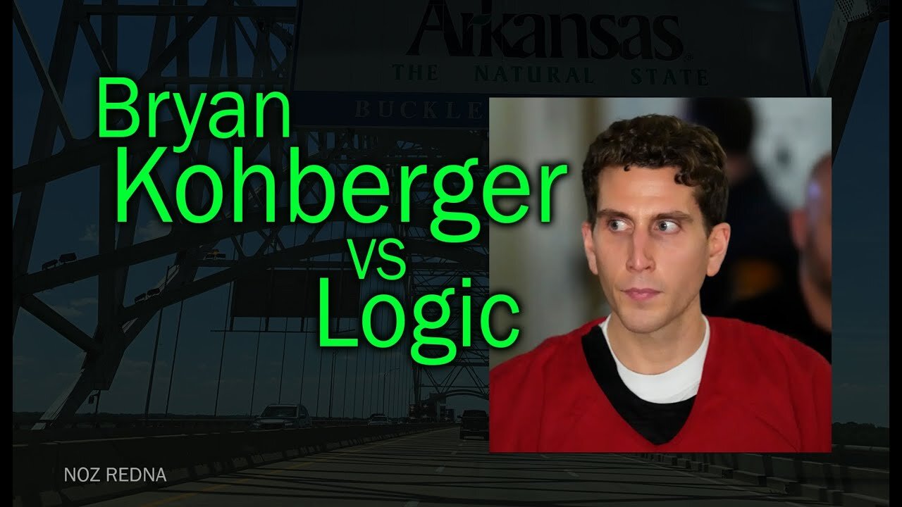 Bryan Kohberger vs. Logic