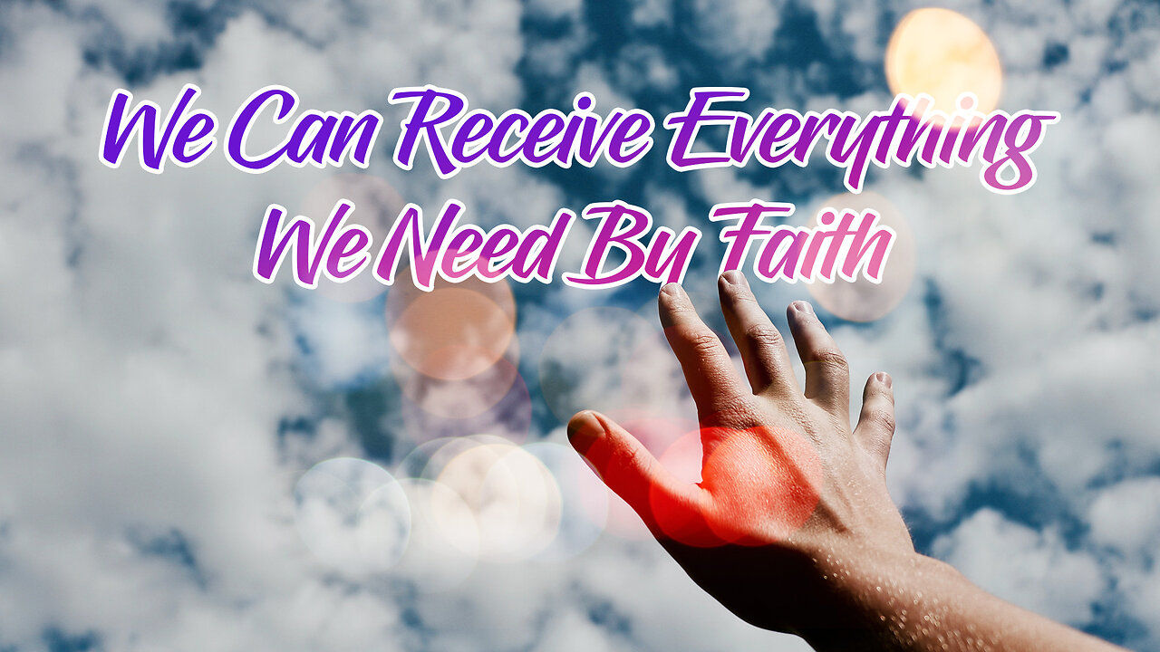 ACQ CLASSICS: We Can Receive Everything We Need By Faith