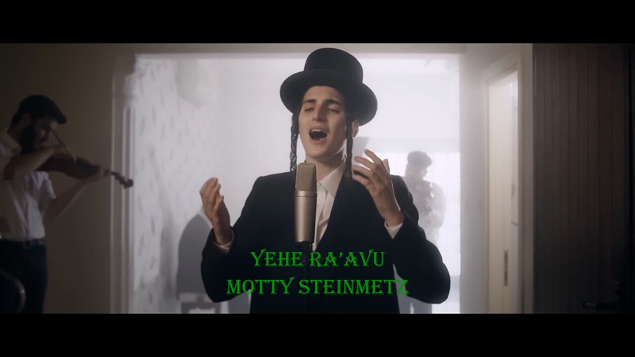 YEHE RA’AVU performed by Motty Steinmetz