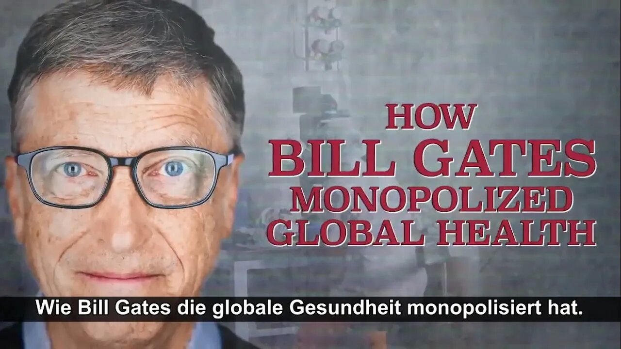 Wie Bill Gates die globale Gesundheit monopolisiert hat (Deutsch) - Gates Doku 1/4