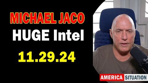 Michael Jaco HUGE Intel Update Today 11.29.24