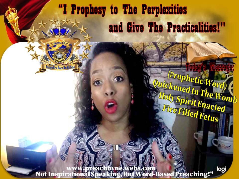 (Prophetic Word) Quickened In The Womb-Holy Spirit Enacted Fire Filled Fetus