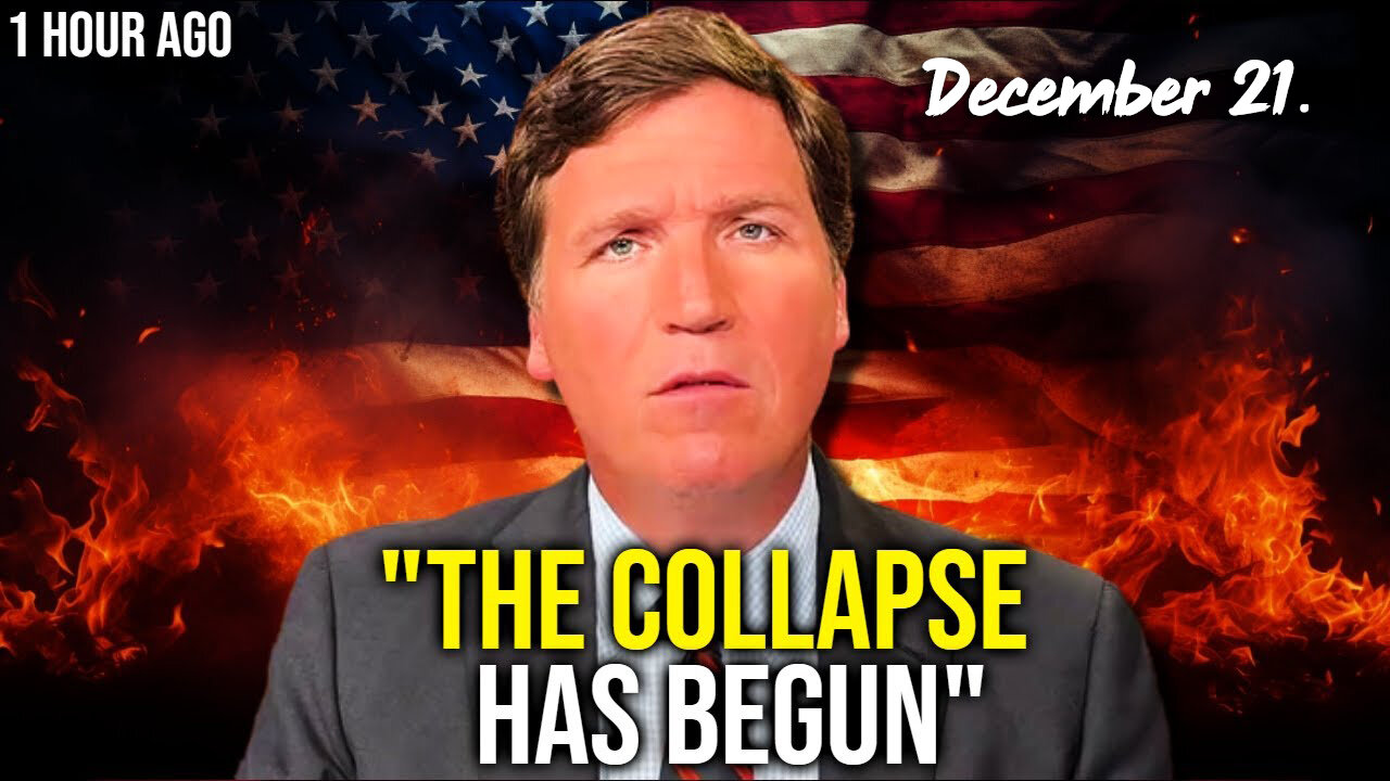 Tucker Carlson PREPARE NOW "The Collapse has Begun..."