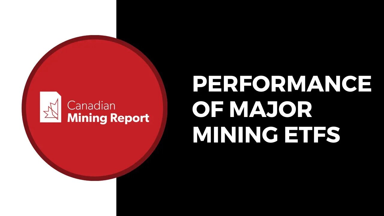 Performance of Mining ETFs - Canadian Mining Report