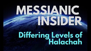 Differing Levels of Halachah - Messianic Insider