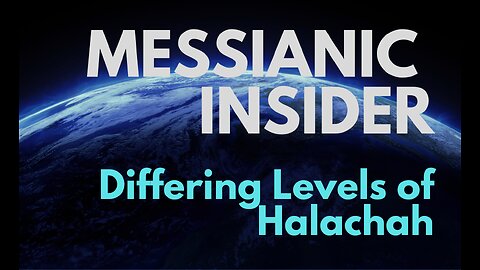 Differing Levels of Halachah - Messianic Insider